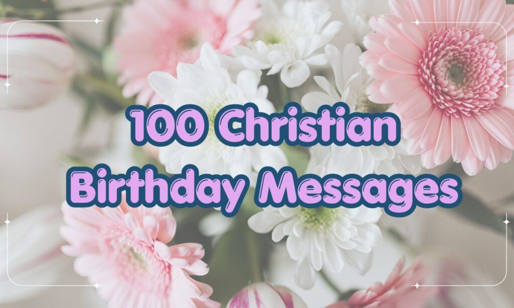 100 Christian Birthday Messages