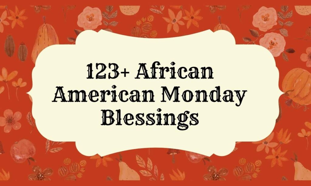 African American Monday Blessings