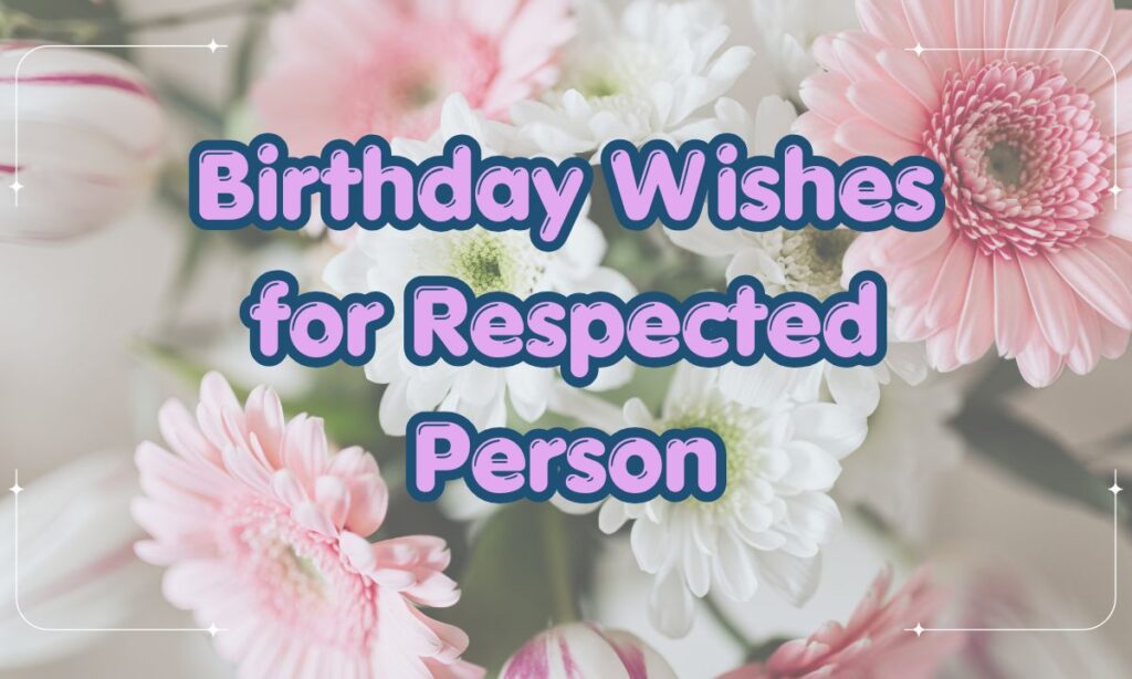 Birthday Wishes for Respected Person