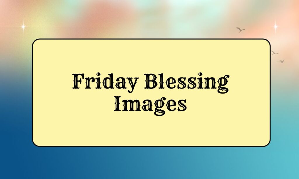 Friday Blessing Images