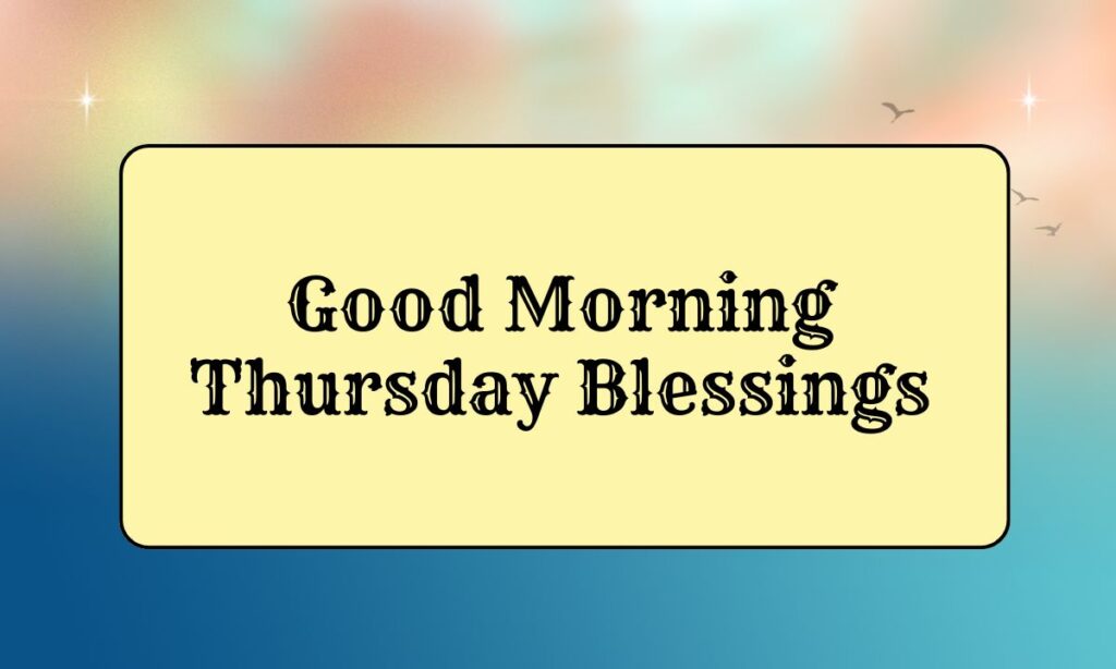 Good Morning Thursday Blessings