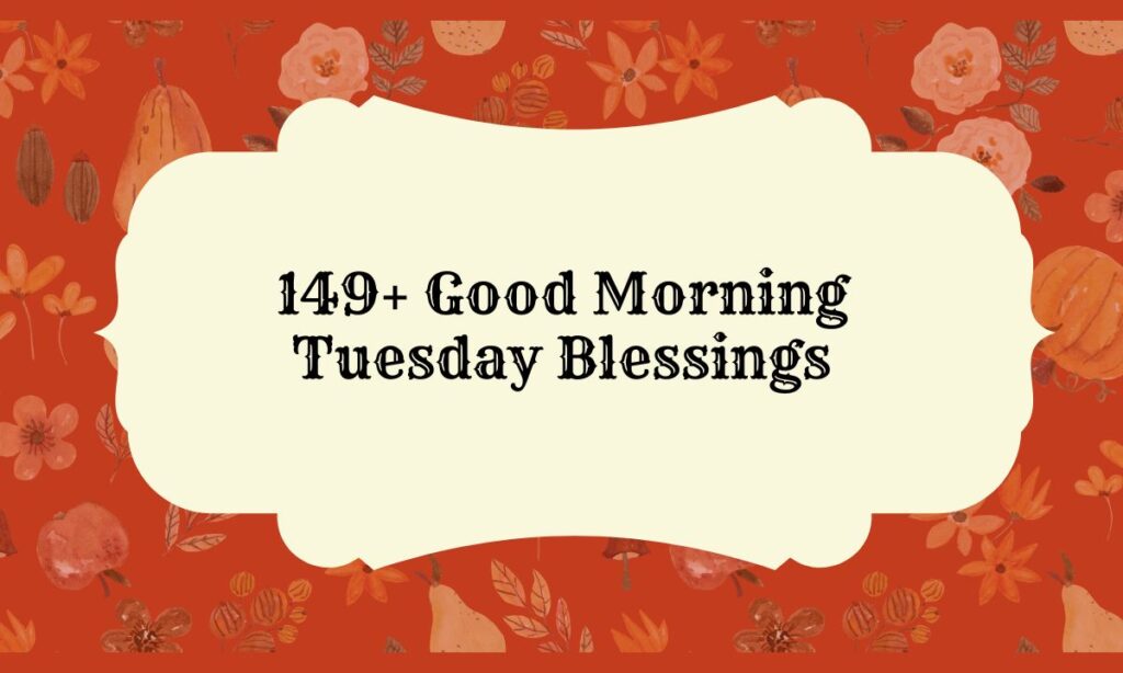 Good Morning Tuesday Blessings