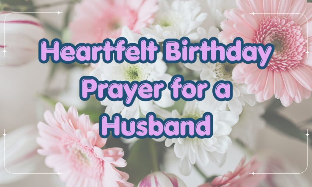 Heartfelt Birthday Prayer for a Husband