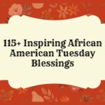 Inspiring African American Tuesday Blessings