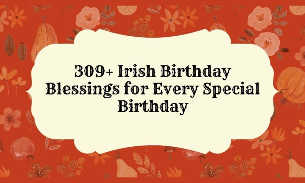 Irish Birthday Blessings for Every Special Birthday