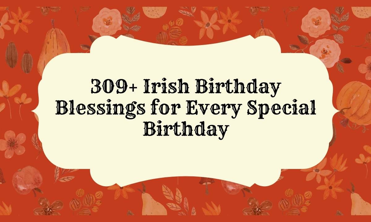 Irish Birthday Blessings for Every Special Birthday