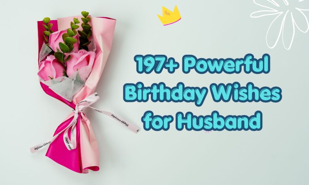 Powerful Birthday Wishes for Husband