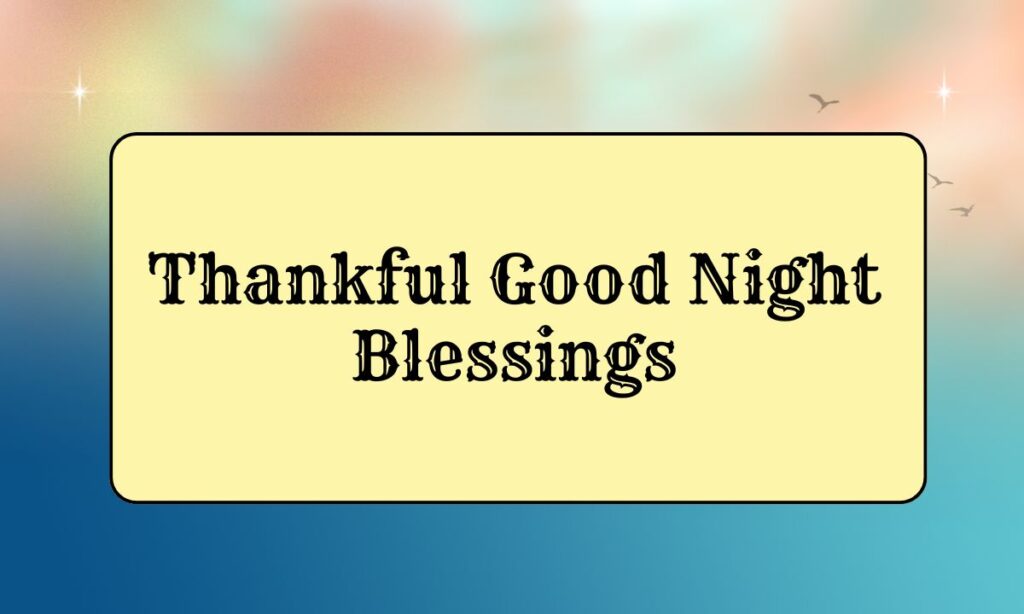 Thankful Good Night Blessings