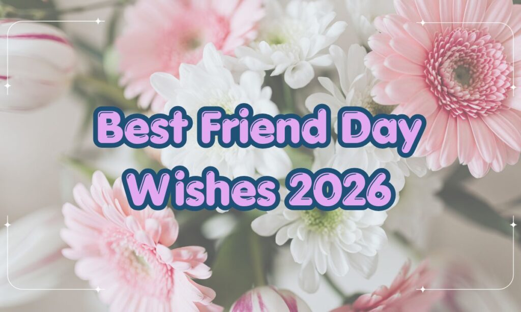 Best Friend Day Wishes 2026